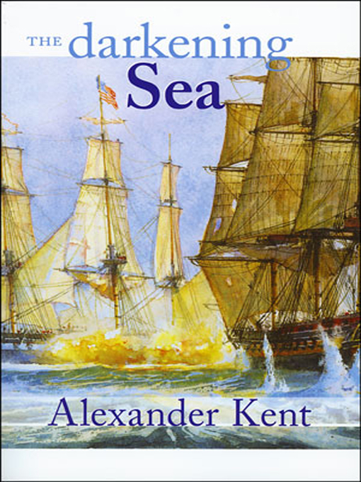 Title details for The Darkening Sea by Alexander Kent - Available